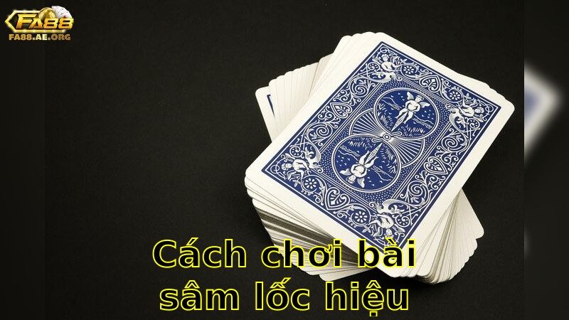 Cách Chơi Bài Sâm Lốc Hiệu Quả – Đỉnh Cao Chiến Thuật 2025