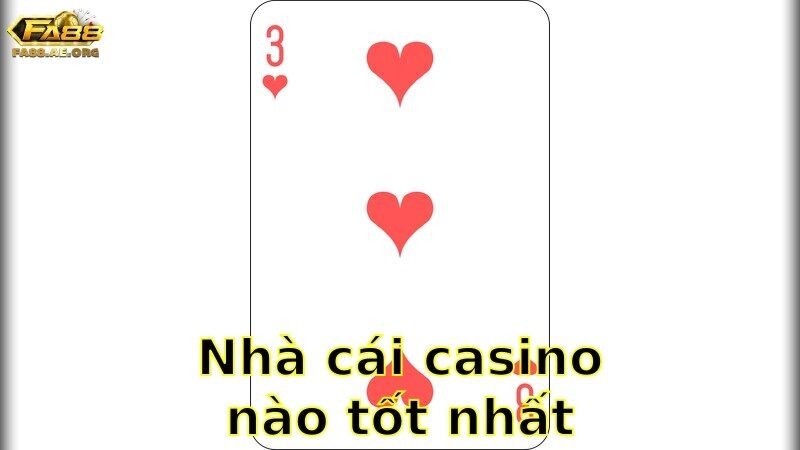 Nhà cái casino nào tốt nhất – Chọn Lựa Điểm Đến Cá Cược Cực Uy Tín 2025